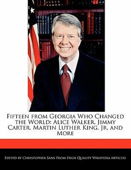 Paperback Fifteen from Georgia Who Changed the World: Alice Walker, Jimmy Carter, Martin Luther King, Jr. and More Book