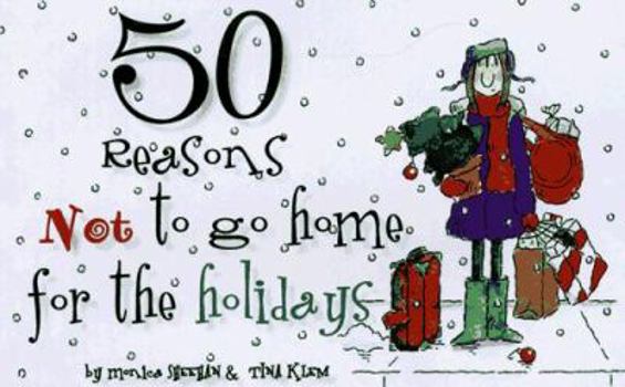 Paperback 50 Reasons Not to Go Home for the Holidays Book
