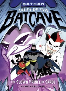 The Clown Prince of Cards - Book #1 of the Batman Tales of the Batcave