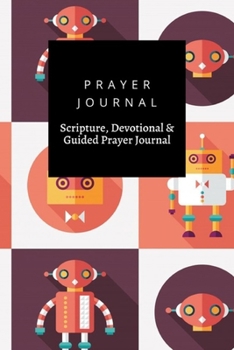 Prayer Journal, Scripture, Devotional & Guided Prayer Journal: Robots With Long Shadows  design, Prayer Journal Gift, 6x9, Soft Cover, Matte Finish