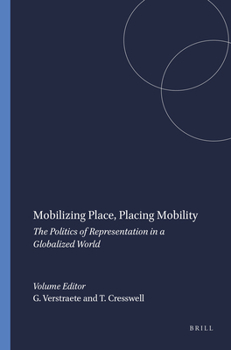 Paperback Mobilizing Place, Placing Mobility: The Politics of Representation in a Globalized World Book