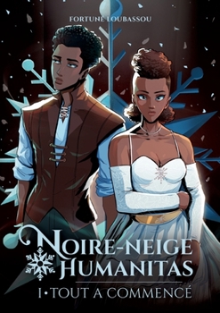 Paperback Noire-Neige Humanitas: Tome 1: Tout a commencé [French] Book