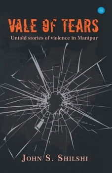 Paperback Vale of Tears - Untold stories of violence in Manipur Book