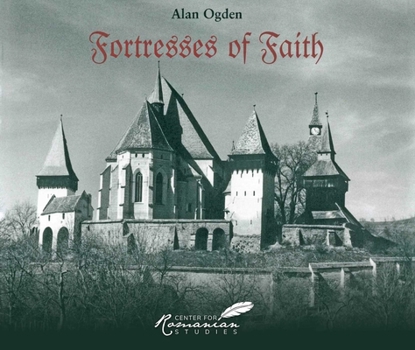 Paperback Fortresses of Faith: A Pictorial History of the Fortified Saxon Churches of Romania Book