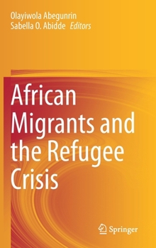 Hardcover African Migrants and the Refugee Crisis Book