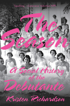 Paperback The Season: A Social History of the Debutante Book