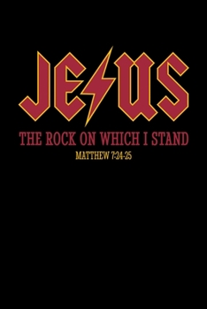 Paperback Jesus The Rock on Which I Stand: Journal / Notebook / Diary Gift - 6"x9" - 120 pages - White Lined Paper - Matte Cover Book