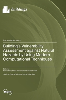 Hardcover Building's Vulnerability Assessment against Natural Hazards by Using Modern Computational Techniques Book