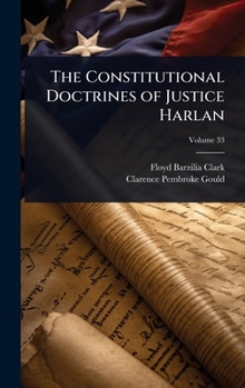 The Constitutional Doctrines of Justice Harlan