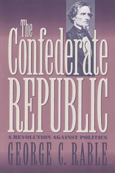 Hardcover Confederate Republic: A Revolution Against Politics Book