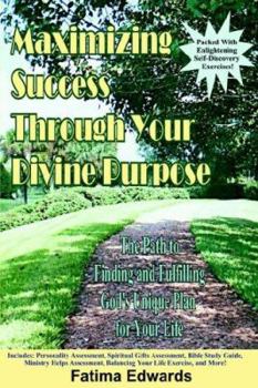 Paperback Maximizing Success Through Your Divine Purpose Book