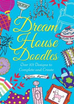 Paperback Dream House Doodles: Over 101 Designs to Complete and Create Book