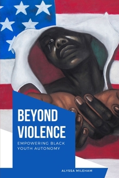 Paperback Beyond Violence Empowering Black Youth Autonomy Book