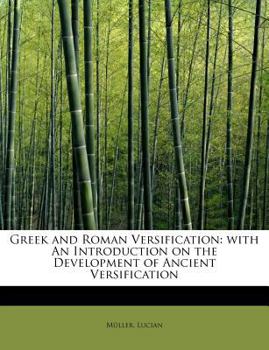 Paperback Greek and Roman Versification: With an Introduction on the Development of Ancient Versification Book
