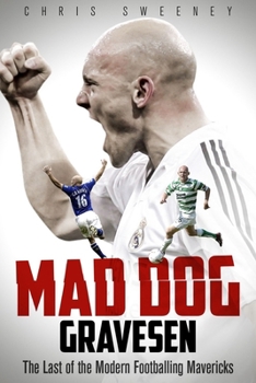Hardcover Mad Dog Gravesen: The Last of the Modern Footballing Mavericks Book