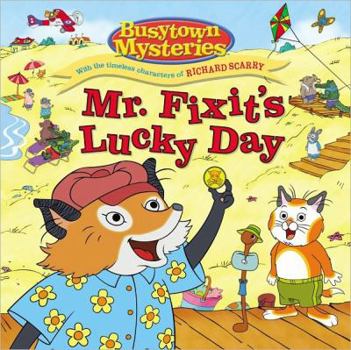 Mr. Fixit's Lucky Day - Book  of the Busytown Mysteries