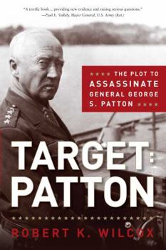 Hardcover Target Patton: The Plot to Assassinate General George S. Patton Book