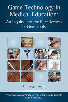 Paperback Simulation and Game Technology in Medical Education: An Inquiry Into the Effectiveness of New Tools Book