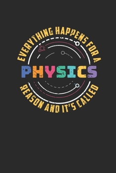 Paperback Everything Happens For A Reason And It's Called Physics: Blank Lined Notebook (6" x 9" - 120 pages) Simple Physics Notebook for Daily Journal, Diary, Book