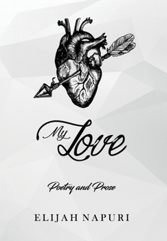 Hardcover My Love: Poetry & Prose Book