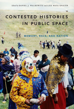 Contested Histories in Public Space: Memory, Race, and Nation (Radical Perspectives) - Book  of the Radical Perspectives