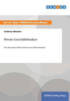 Paperback Private Gesch?ftsbanken: Der Deutschen Bank drohen neue Rekordstrafen [German] Book