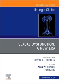 Hardcover Sexual Dysfunction: A New Era, an Issue of Urologic Clinics: Volume 48-4 Book