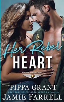 Her Rebel Heart - Book #1 of the Officers' Ex-Wives Club