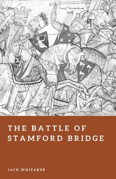The Battle of Stamford Bridge: The Other 1066 Battle That Nearly Changed Everything (Forgotten Battles)