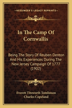 Paperback In The Camp Of Cornwallis: Being The Story Of Reuben Denton And His Experiences During The New Jersey Campaign Of 1777 (1902) Book