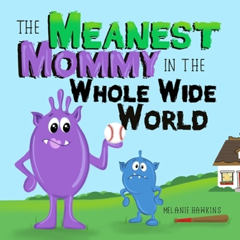 Paperback The Meanest Mommy in the Whole Wide World Book