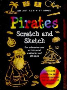Spiral-bound Pirates Scratch and Sketch: For Adventurous Artists and Explorers of All Ages [With Wooden Stylus] Book