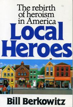 Paperback Local Heroes: The Rebirth of Heroism in America Book