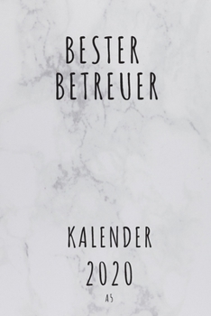 BESTER Betreuer KALENDER 2020: Cooles Geschenk für einen Betreuer - Kalender Geschenkidee für das Jahr 2020 im White Design - mit zusätzlicher ... - Neujahrs Geschenk (German Edition)
