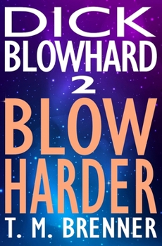 Dick Blowhard 2: Blow Harder (The Dick Blowhard Series)