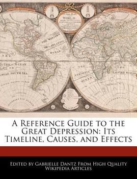 Paperback A Reference Guide to the Great Depression: Its Timeline, Causes, and Effects Book