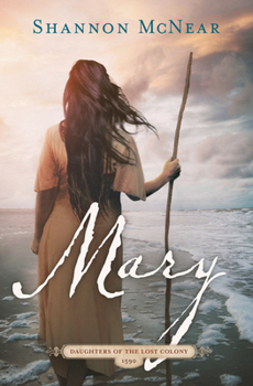 Mary: Daughters of the Lost Colony #2 - Book #2 of the Daughters of the Lost Colony
