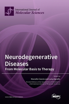 Hardcover Neurodegenerative Diseases: From Molecular Basis to Therapy Book