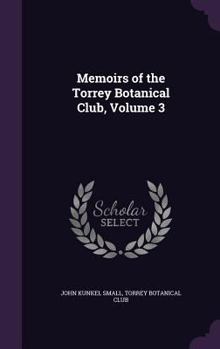 Hardcover Memoirs of the Torrey Botanical Club, Volume 3 Book