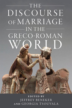 Paperback The Discourse of Marriage in the Greco-Roman World Book
