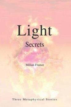 Paperback Light Secrets: Three Metaphysical Stories Book