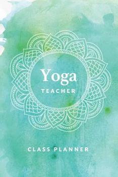 Yoga Teacher Journal Class Planner Lesson Sequence Notebook