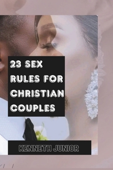 23 Sex Rules for Christian Couples