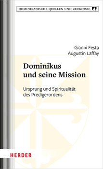 Hardcover Dominikus Und Seine Mission: Ursprung Und Spiritualitat Des Predigerordens [German] Book