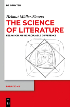 Hardcover The Science of Literature: Essays on an Incalculable Difference Book