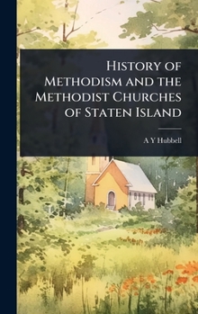Hardcover History of Methodism and the Methodist Churches of Staten Island Book