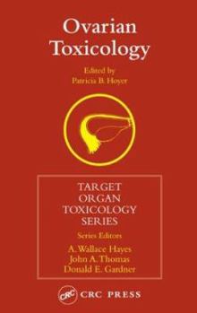 Hardcover Ovarian Toxicology (Target Organ Toxicology Series) Book