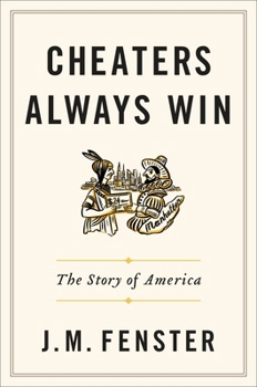 Hardcover Cheaters Always Win: The Story of America Book