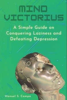 Paperback Mind Victorious: A Simple Guide on Conquering Laziness and Defeating Depression Book