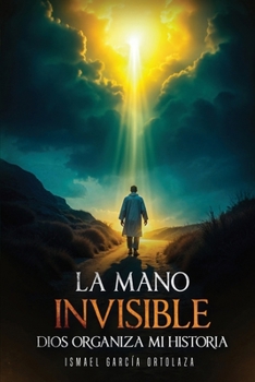 La Mano Invisible (Spanish Edition)